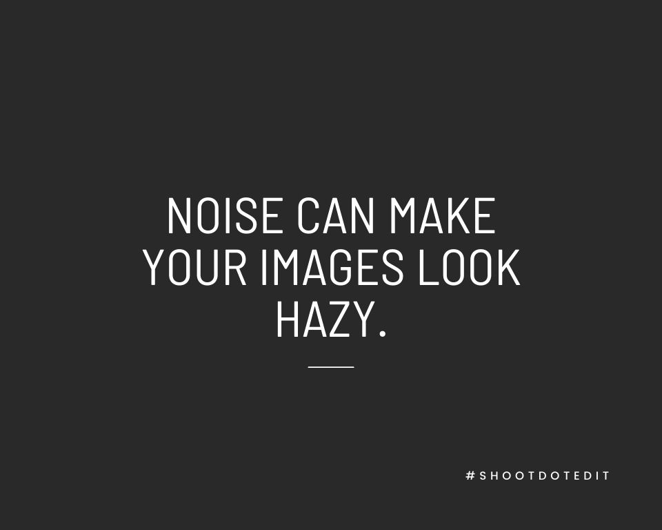 Infographic stating noise can make your images look hazy