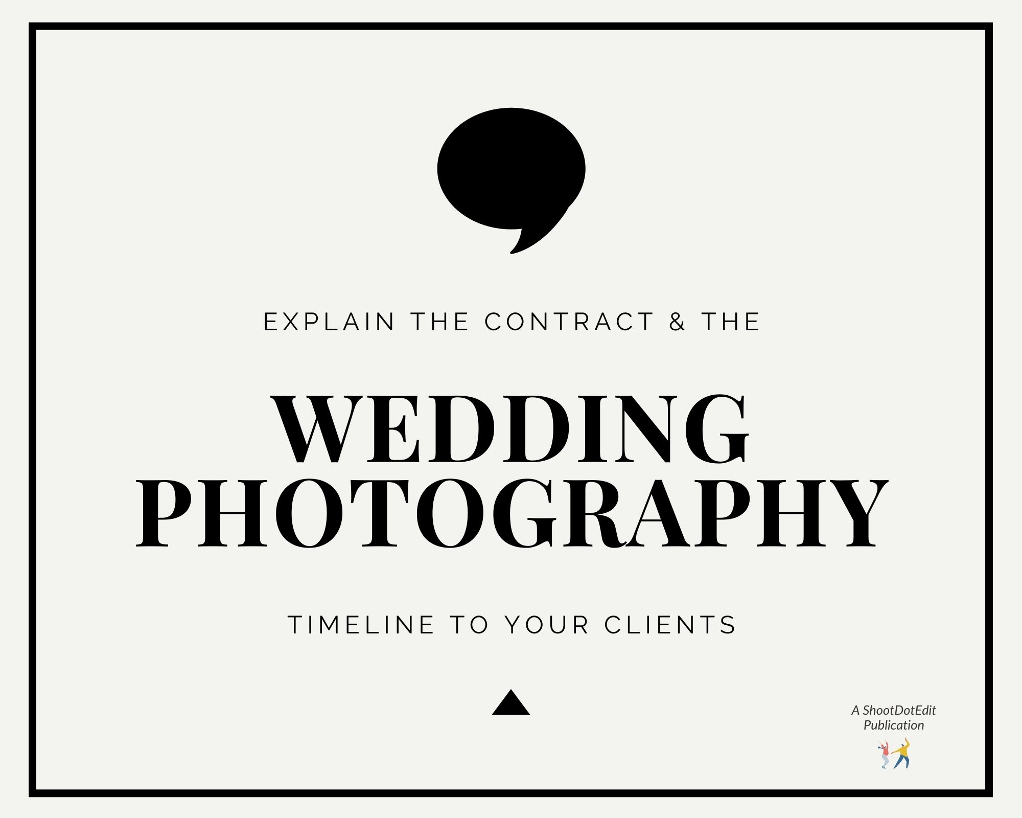 Infographic stating explain the contract and the wedding photography timeline to your clients