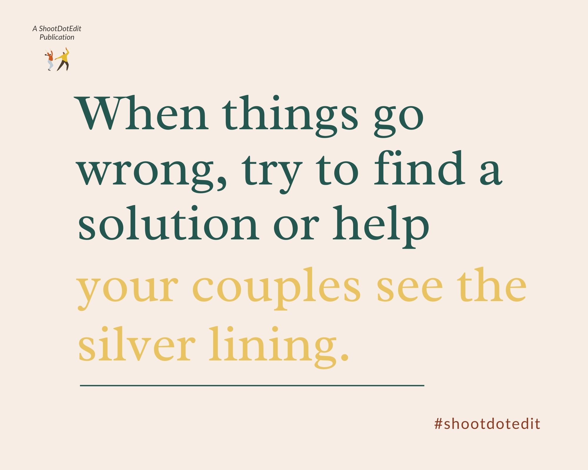 Infographic stating when things go wrong, try to find a solution or help your couples see the silver lining
