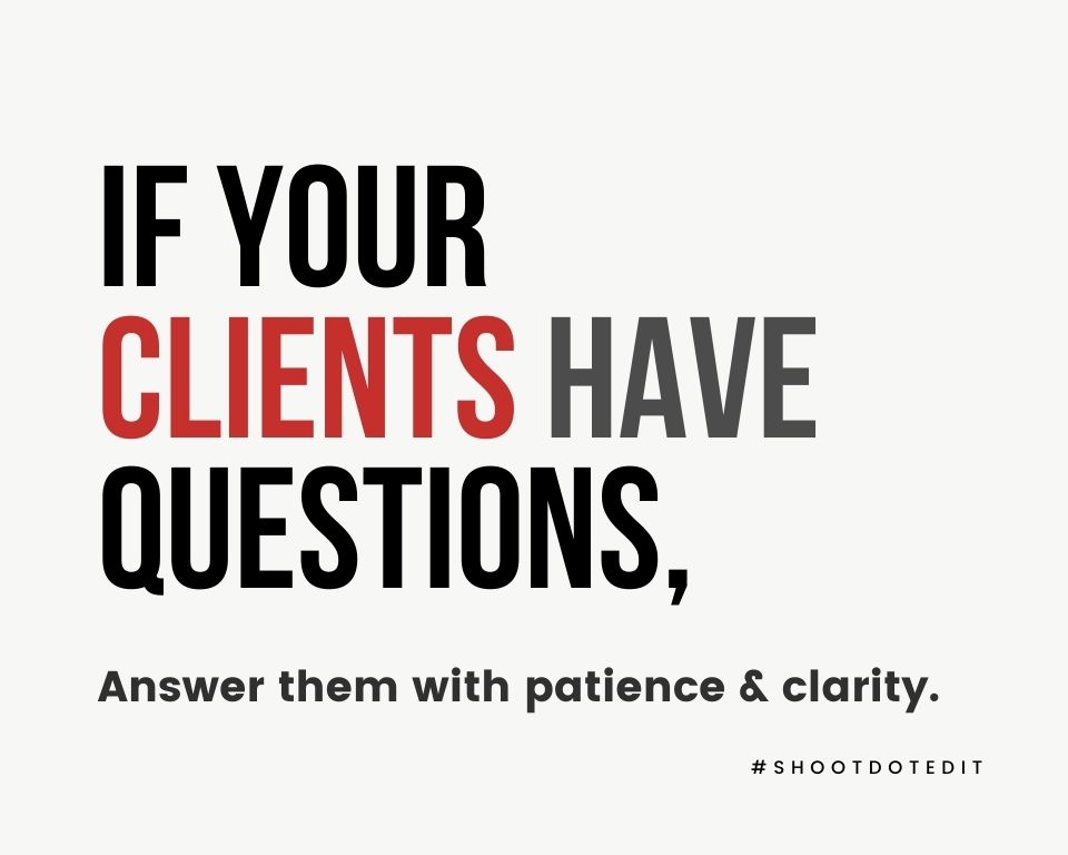 Infographic stating If your clients have questions, answer them with patience & clarity. 