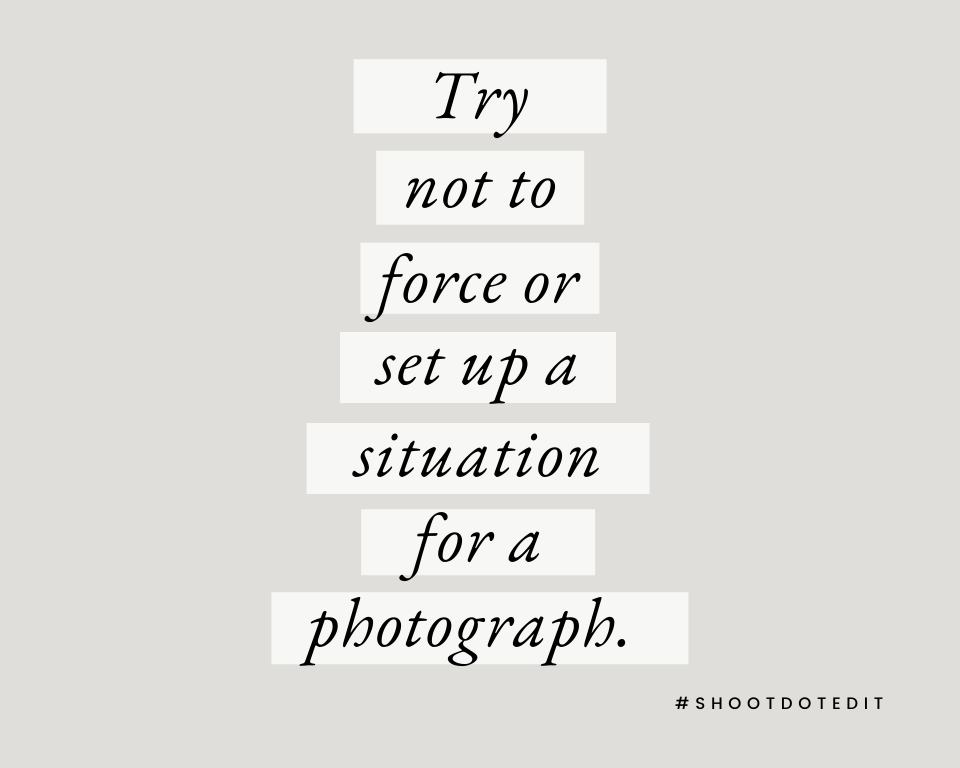 Infographic stating try not to force or set up a situation for a photograph 