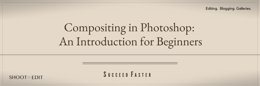Compositing in Photoshop: An Introduction for Beginners