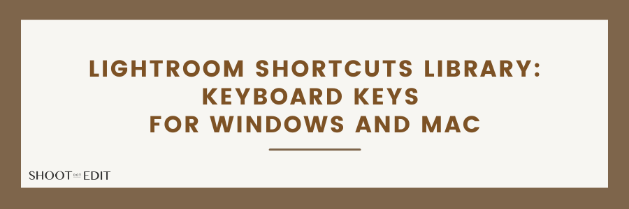 Lightroom Shortcuts Library Keyboard Keys For Windows and Mac
