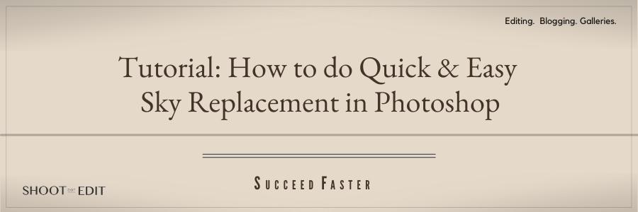 Tutorial: How to do Quick & Easy Sky Replacement in Photoshop