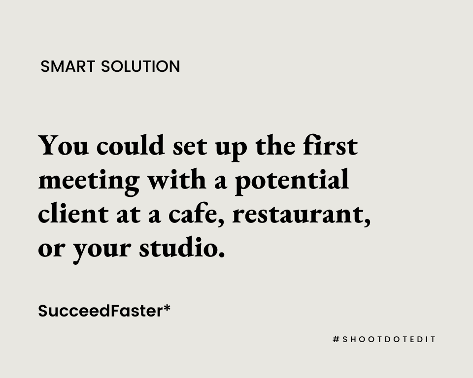 Infographic stating you could set up the first meeting with a potential client at a cafe, restaurant, or your studio