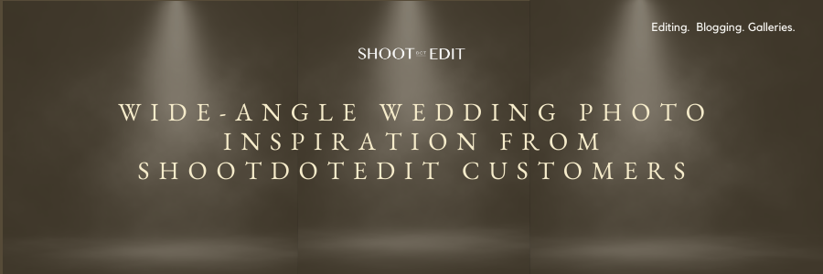 Wide-Angle Wedding Photo Inspiration From ShootDotEdit Customers