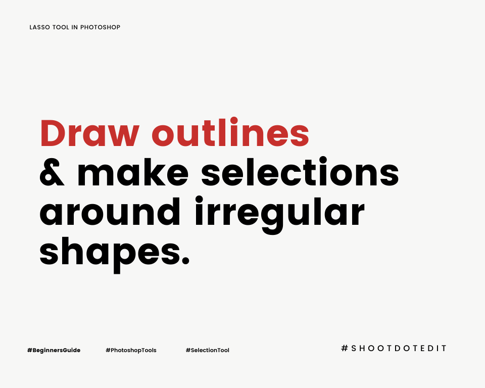 Infographic stating draw outlines and make selections around irregular shapes.
