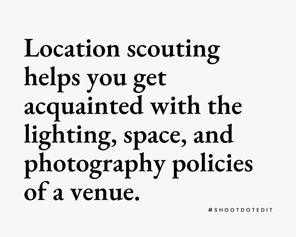 Infographic stating location scouting helps you get acquainted with the lighting, space, and photography policies of a venue