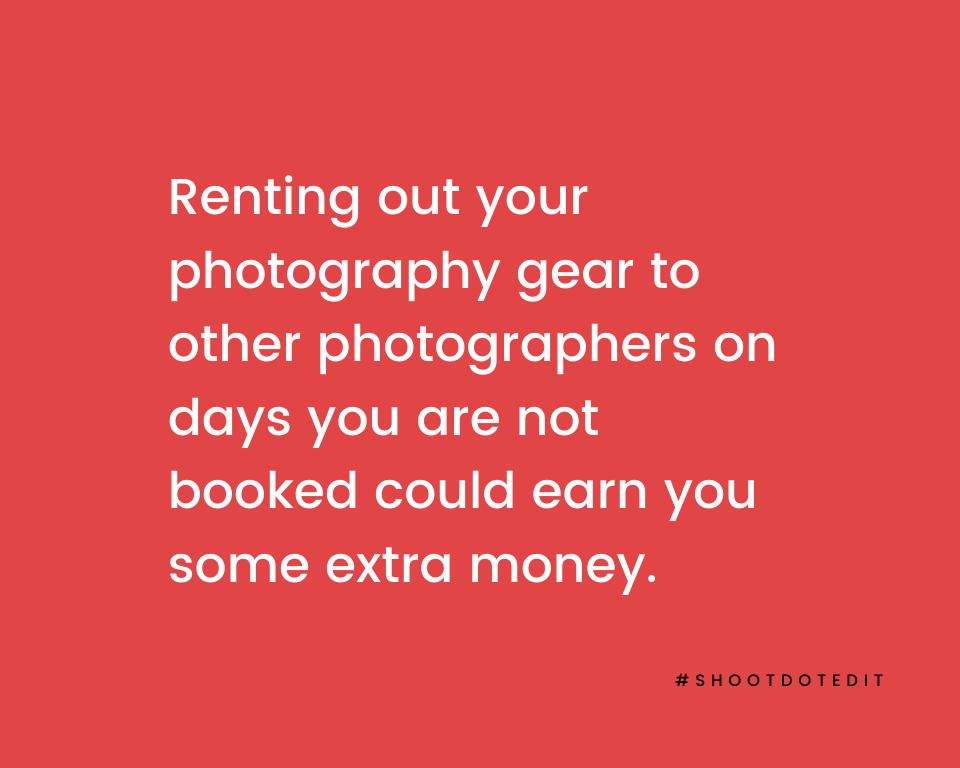 Infographic stating renting out your photography gear to other photographers on days you are not booked could earn you passive income