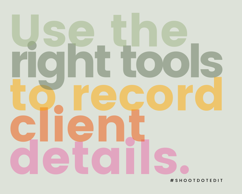 Infographic stating use the right tools to record client details