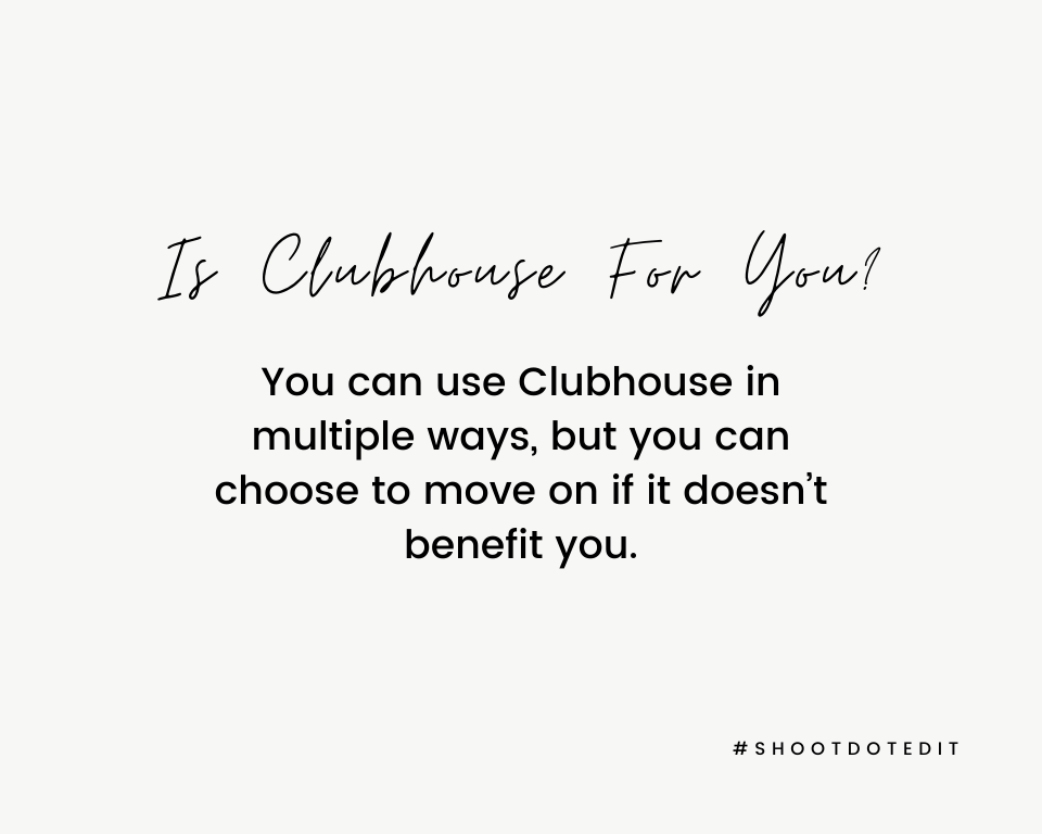 Infographic stating you can use Clubhouse in multiple ways, but you can choose to move on if it doesn’t benefit you
