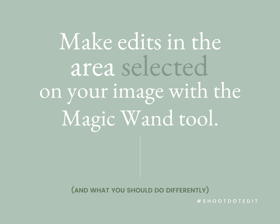 Infographic stating make edits in the area selected on your image with the Magic Wand tool