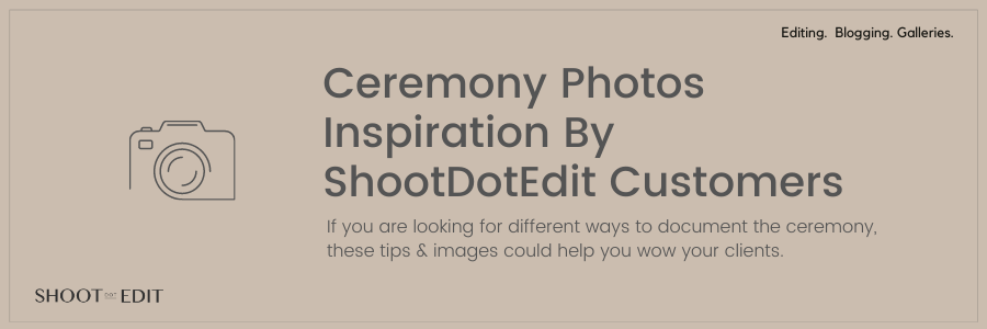 Ceremony Photos Inspiration By ShootDotEdit Customers 