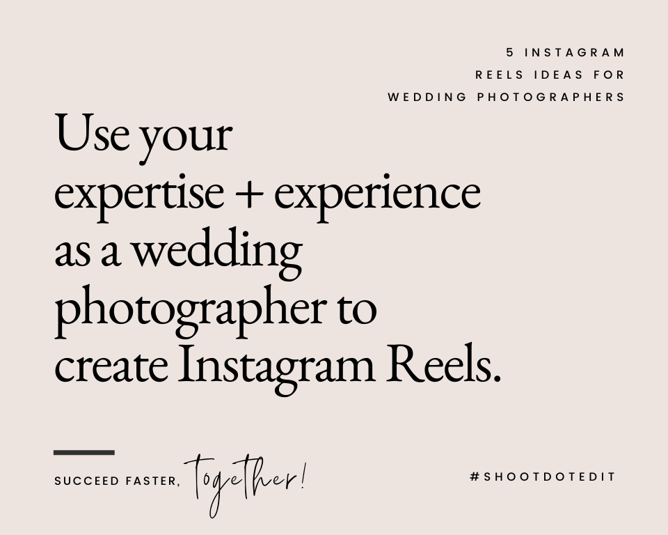 Infographic stating use your expertise and experience as a wedding photographer to create Instagram Reels