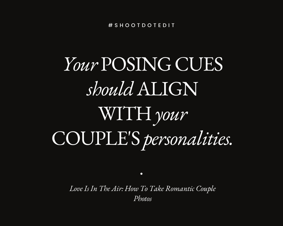 Infographic stating your posing cues should align with your couple’s personalities