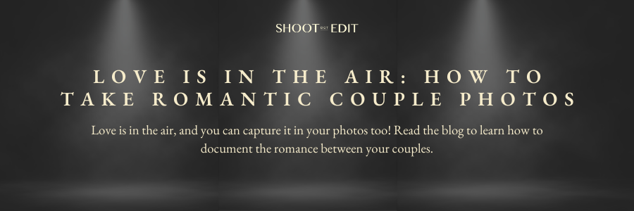 Infographic stating love is in the air how to take romantic couple photos