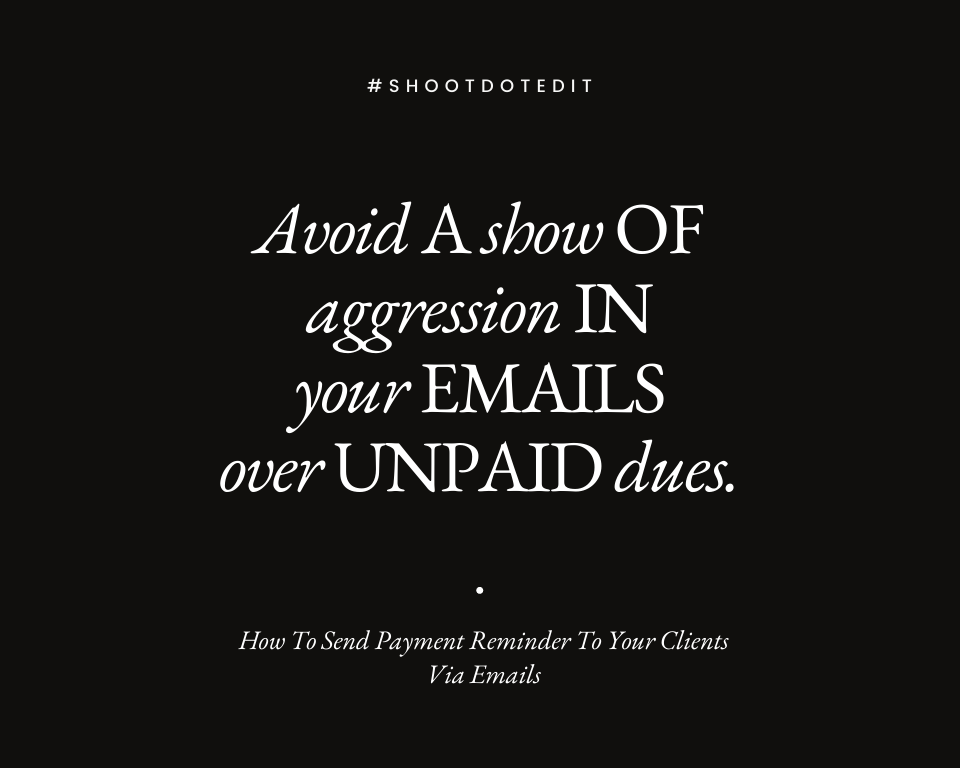 Infographic stating avoid a show of aggression in your emails over unpaid dues