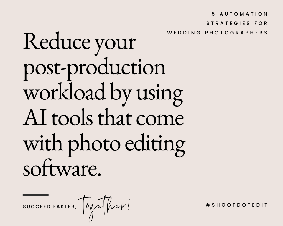 Infographic stating reduce your post-production workload by using AI tools that come with photo editing software