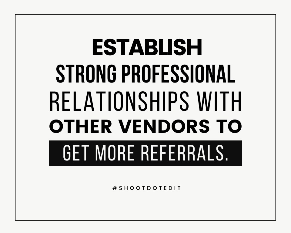 infographic stating establish strong professional relationships with other vendors to get more referrals